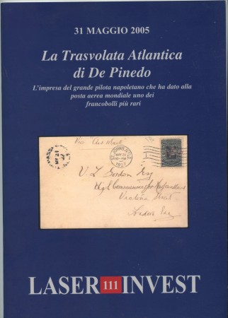 2005 - LOTTO/47589 - ASTA LASER INVEST 111 - LA TRASVOLATA ATLANTICA DI DE PINEDO