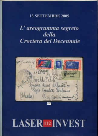 2005 - LOTTO/47588 - ASTA LASER INVEST 112 - L'AEROGRAMMA SEGRETO DELLA CROCIERA DEL DECENNALE