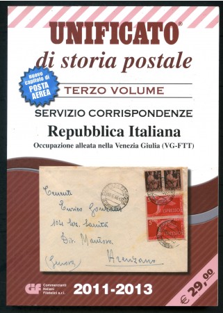 2011/2013 - CATALOGO UNIFICATO DI STORIA POSTALE TERZO VOLUME - REPUBBLICA ITALIANA
