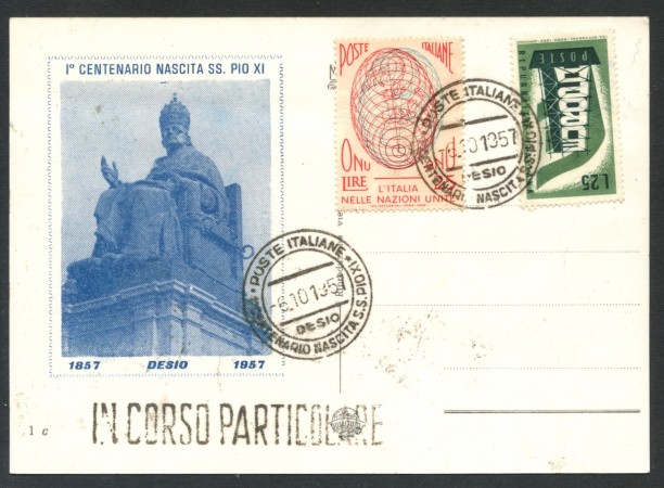 1957- REPUBBLICA - DESIO CENTENARIO DI PIO XI° - CARTOLINA - LOTTO/28280