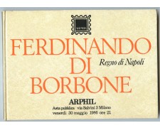 1986 - ARPHIL - CATALOGO D'ASTA REGNO DI NAPOLI FERDINANDO DI BORBONE - LOTTO/32220 1986 - ARPHIL - CATALOGO D'ASTA REGNO DI NAPOLI FERDINANDO DI BORBONE - LOTTO/32220